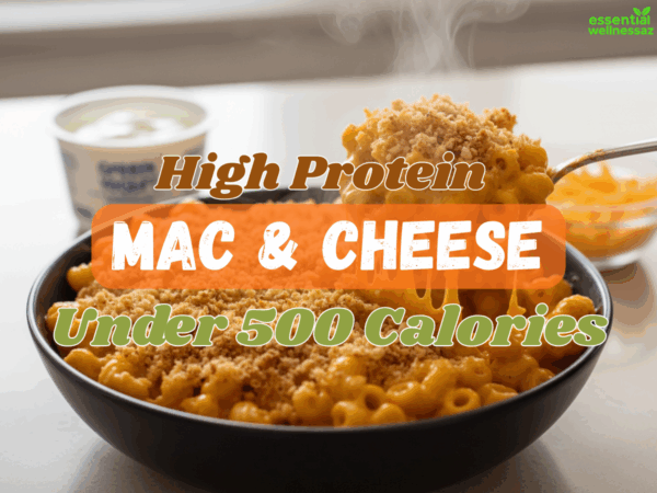 High Protein Mac & Cheese Under 500 Calories